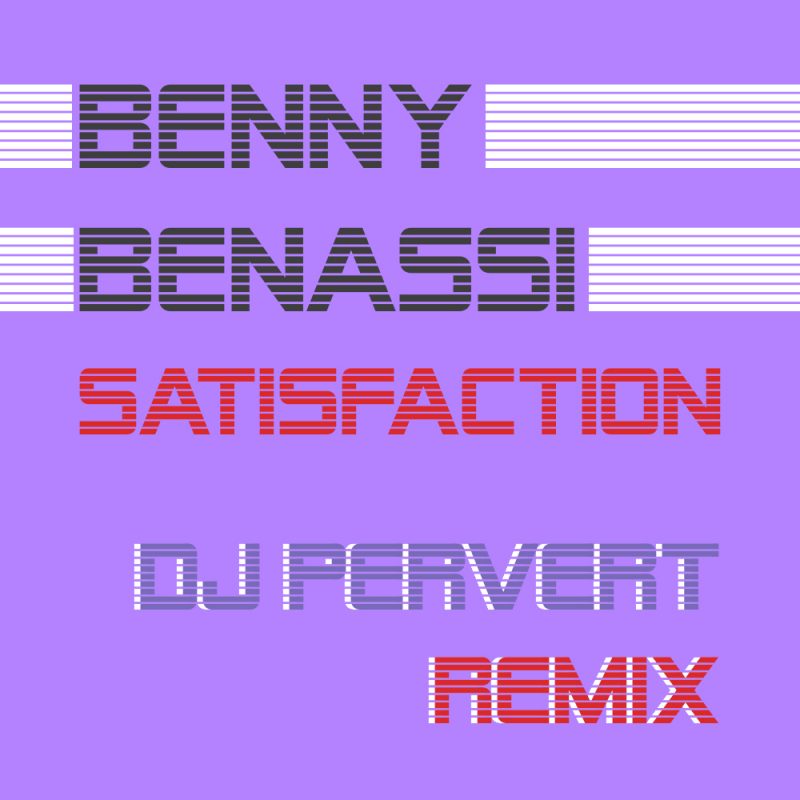Satisfaction (DJ Pervert Remix)